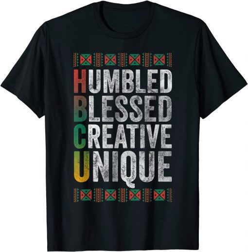 HBCU Humbled Blessed Creative Unique Historical Unisex Shirt