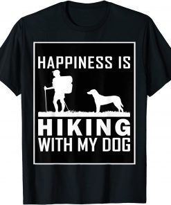 Happiness Is A Day Spent Hiking With My Dog Gift T-Shirt