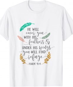 He Will Cover You With His Feathers Psalm 91:4 Scripture Limited T-Shirt