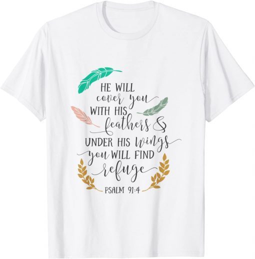 He Will Cover You With His Feathers Psalm 91:4 Scripture Limited T-Shirt