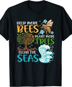 Help More Bees Plant More Trees Earth Day Climate Change T-Shirt