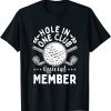 Hole in One Club Golf Club Golfer Hole In One Gift Shirt