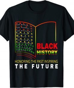 Honoring Past Inspiring Future - African Black History Month Gift Shirt