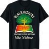 Honoring Past Inspiring Future Black History Month Teacher Gift T-Shirt