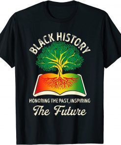 Honoring Past Inspiring Future Black History Month Teacher Gift T-Shirt