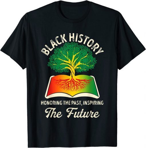 Honoring Past Inspiring Future Black History Month Teacher Gift T-Shirt