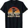 I Give Top Koality Hugs For Koala Lovers Unisex Shirt