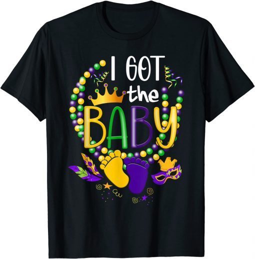 I Got The Baby Mardi Gras Pregnancy Announcement Gift Shirt