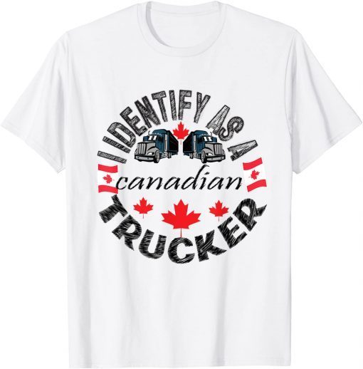 I Identify As A Canadian Trucker Freedom Convoy White Limited Shirt