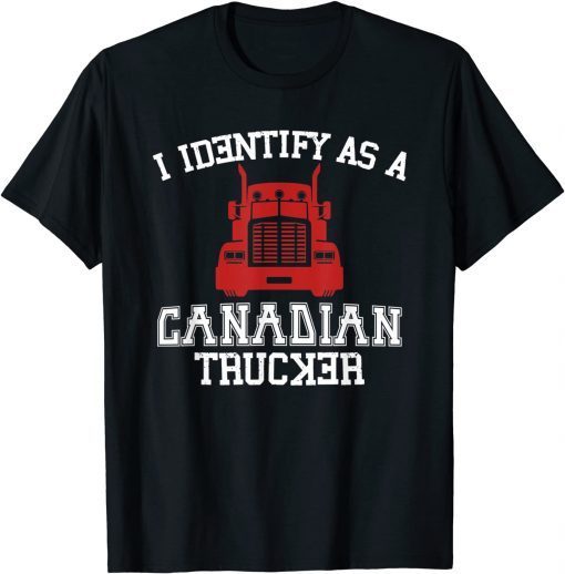 I Identify As Canadian Trucker Gift Shirt