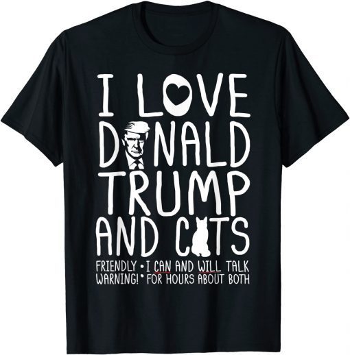 I Love Donald Trump & Cats MAGA 45 Kitty Cat Unisex Shirt