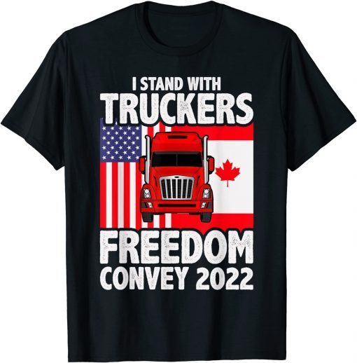 I Stand With Truckers Freedom Convoy 2022 Unisex Shirt