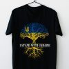 I Stand With Ukraine Ukrainian Flag With US Flag Limited shirt