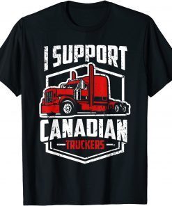 I Support Canadian Truckers Freedom Convoy 2022 Gift Shirt