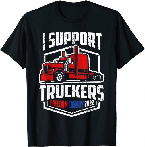 I Support Canadian Truckers Tee Freedom Convoy 2022 Classic Shirt