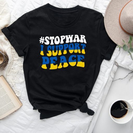 I Support Peace Stand With Ukraine Free Ukraine Stop the War T-Shirt