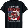 I Support Truckers Freedom Convoy 2022 I Stand With Truckers Gift Shirt