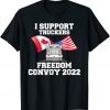 I Support Truckers Freedom Convoy 2022 Gift Shirt