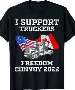 I Support Truckers Freedom Convoy 2022 USA and Canada T-Shirt