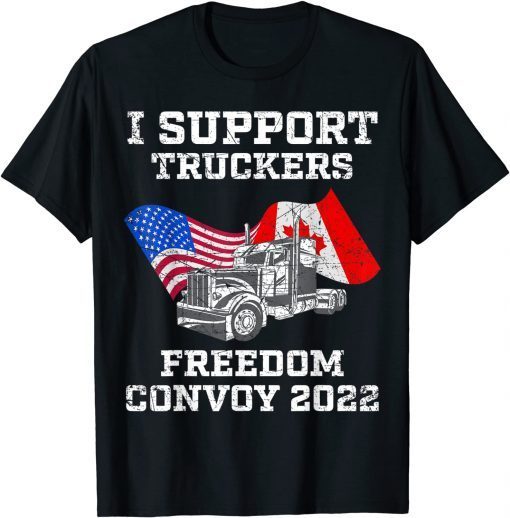 I Support Truckers Freedom Convoy 2022 USA and Canada T-Shirt