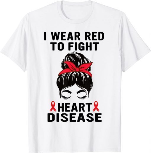 I Wear Red To Fight Heart Disease Awareness CHD awareness Gift T-Shirt