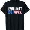 I Will Not Comply Patriots American Flag Gift Shirt