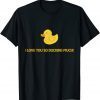I love you so ducking much A Duck Duck Lovers Unisex T-Shirt