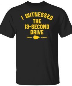 I Witnessed The 13 Second Drive Limited shirt