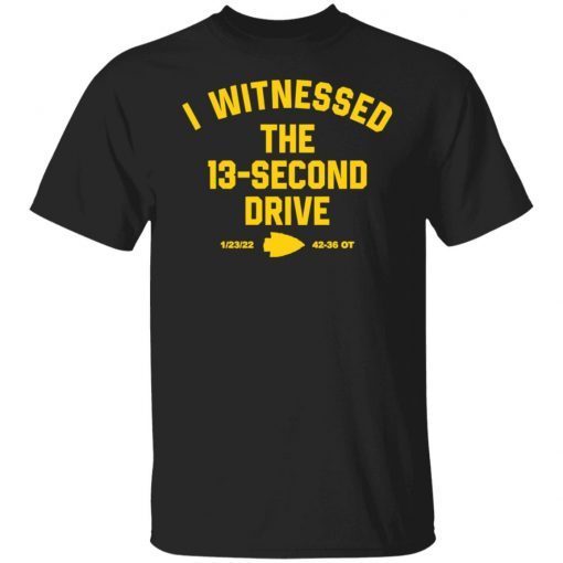 I Witnessed The 13 Second Drive Limited shirt