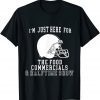 I'm Just Here For The Food And Commercials Football T-Shirt