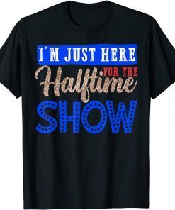 I'm Just Here For The Halftime Show Marching Band Classic T-Shirt