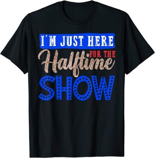 I'm Just Here For The Halftime Show Marching Band Classic T-Shirt