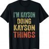 I'm Kayson Doing Kayson Things Fun Personalized First Name Classic Shirt