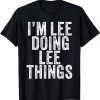 I'm Lee Doing Lee Things Gift Shirt