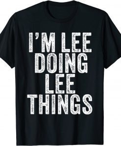 I'm Lee Doing Lee Things Gift Shirt