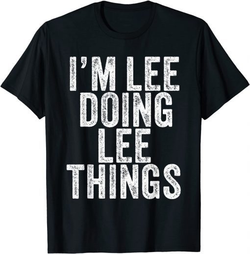 I'm Lee Doing Lee Things Gift Shirt