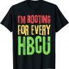I'm Rooting For Every HBCU Black History Month HBCU Unisex Shirt