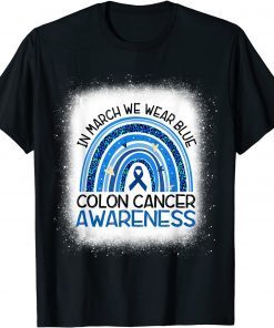 In March We Wear Blue Ribbon Rainbow Colon Cancer Awareness Gift Shirt