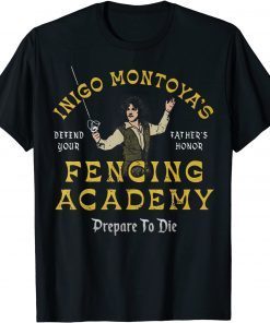 Inigo Montoya's Defend Your Father's Honor Fencing Academy Unisex T-Shirt