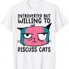 Introverted But Willing To Discuss Cats Gift Shirt