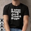 It Goes Reggie It Goes Reggie Jay Z Tupac And Biggie Classic Shirt