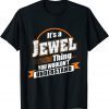 It's A Jewel Thing You Wouldn't Understand Unisex T-Shirt