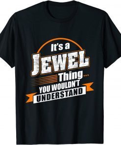 It's A Jewel Thing You Wouldn't Understand Unisex T-Shirt