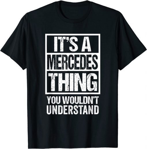 It's A Mercedes Thing You Wouldn't Understand First Name Gift T-Shirt