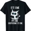 It's Fine I'm Fine Everything Is Fine Cat Teacher Unisex Shirt