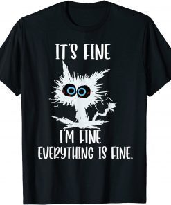 It's Fine I'm Fine Everything Is Fine Cat Teacher Unisex Shirt