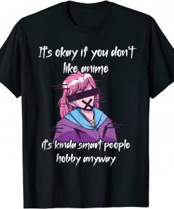 It's Okay If You Don't Like Anime - It's Kinda Smart People Classic Shirt