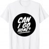 It's Okay to Go Home Go Home Becky Unisex Shirt