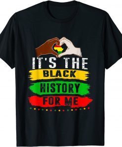 It's The Black History For Me - Black History Month 2022 Limited Shirt