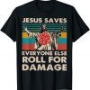 Jesus Saves Everyone Else Roll For Damage, Christian Gift Shirt